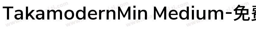TakamodernMin Medium字体转换